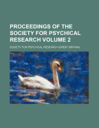 Proceedings of the Society for Psychical Research; Volume 2