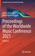 Proceedings of the Worldwide Music Conference 2021: Volume 2