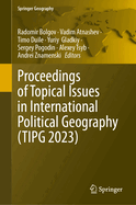 Proceedings of Topical Issues in International Political Geography (TIPG 2023)