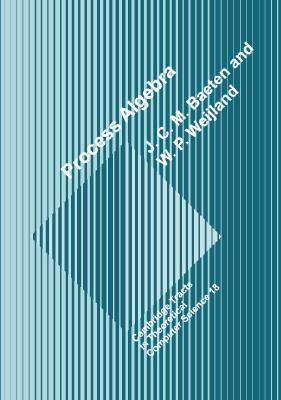 Process Algebra - Baeten, J. C. M., and Weijland, W. P.