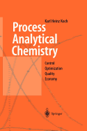 Process Analytical Chemistry: Control, Optimization, Quality, Economy