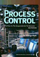 Process Control: A Primer for the Nonspecialist and the Newcomer