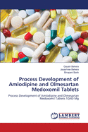 Process Development of Amlodipine and Olmesartan Medoxomil Tablets