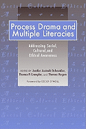 Process Drama and Multiple Literacies: Addressing Social, Cultural, and Ethical Issues