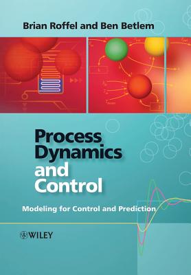 Process Dynamics and Control - Roffel, Brian, and Betlem, Ben