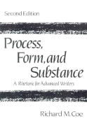 Process, Form, and Substance: A Rhetoric for Advanced Writers