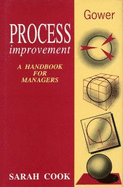 Process Improvement: A Handbook for Managers