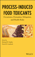 Process-Induced Food Toxicants