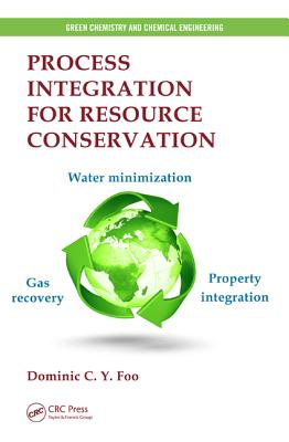 Process Integration for Resource Conservation - Foo, Dominic