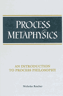 Process Metaphysics: An Introduction to Process Philosophy