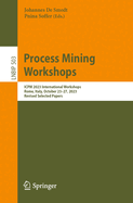 Process Mining Workshops: Icpm 2023 International Workshops, Rome, Italy, October 23-27, 2023, Revised Selected Papers