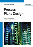Process Plant Design: Project Management from Inquiry to Acceptance