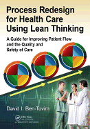 Process Redesign for Health Care Using Lean Thinking: A Guide for Improving Patient Flow and the Quality and Safety of Care