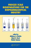 Process Scale Bioseparations for the Biopharmaceutical Industry