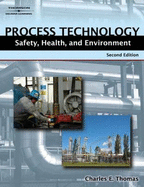 Process Technology Safety, Health, and Environment - Thomas, Charles E