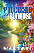 Processed for Purpose: Don't Let the Process Fool You