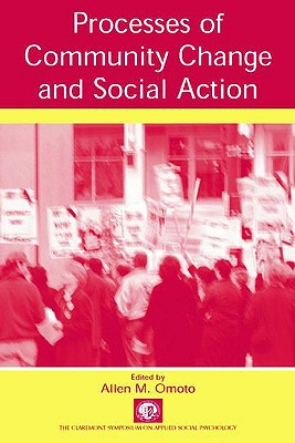 Processes of Community Change and Social Action - Omoto, Allen M (Editor)