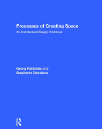 Processes of Creating Space: An Architectural Design Workbook