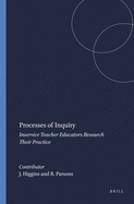 Processes of Inquiry: Inservice Teacher Educators Research Their Practice