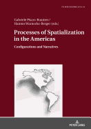 Processes of Spatialization in the Americas: Configurations and Narratives