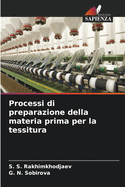 Processi di preparazione della materia prima per la tessitura