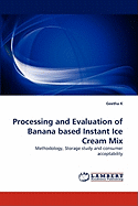 Processing and Evaluation of Banana Based Instant Ice Cream Mix