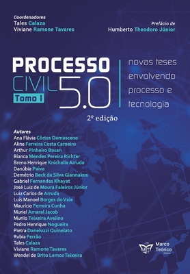 Processo Civil 5.0 - Tomo I: Novas teses envolvendo processo e tecnologia - Ramone, Viviante Tavares, and Damasceno, Ana Flvia C?rtes, and Carneiro, Aline Ferreira Costa