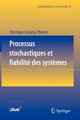 Processus Stochastiques Et Fiabilite Des Systemes - Cocozza-Thivent, Christiane