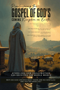 Proclaiming the Gospel of God's Coming Kingdom on Earth