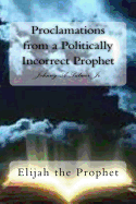 Proclamations from a Politically Incorrect Prophet: Elijah the Prophet