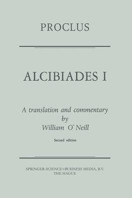 Proclus: Alcibiades I: A Translation and Commentary - Diadochus, Proclus