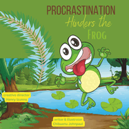 Procrastination hinders the frog