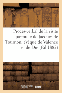 Procs-Verbal de la Visite Pastorale de Jacques de Tournon, vque de Valence Et de Die,