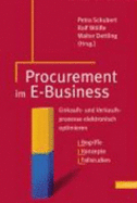 Procurement Im E-Business: Einkaufs-Und Verkaufsprozesse Elektronisch Optimieren. Begriffe-Konzepte-Fallstudien - Schubert, Petra; Wlfle, Ralf; Dettling, Walter