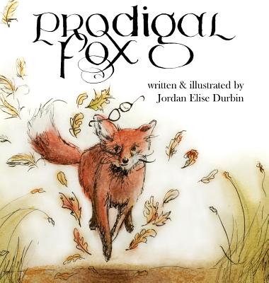 Prodigal Fox: a bedtime parable - 