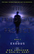 Prodigal Project Book 2: Exodu - Abraham, Ken et al