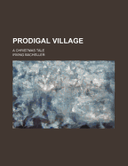 Prodigal Village: A Christmas Tale