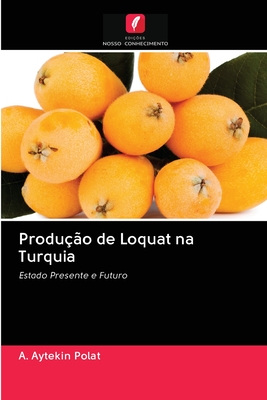 Produo de Loquat na Turquia - Polat, A Aytekin