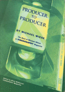 Producer to Producer: The Best of Michael Wiese in Videography Magazine - McKernan, Brian (Editor), and Wiese, Michael