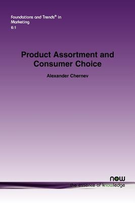 Product Assortment and Consumer Choice: An Interdisciplinary Review - Chernev, Alexander