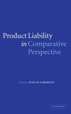 Product Liability in Comparative Perspective - Fairgrieve, Duncan