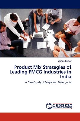 Product Mix Strategies of Leading FMCG Industries in India - Kumar, Mohan