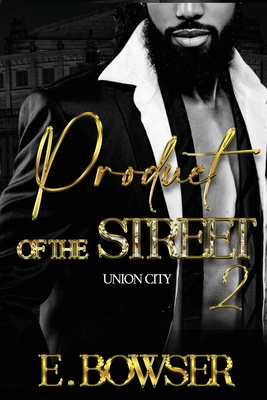 Product Of The Street Union City Book 2 - Bowser, E