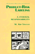 Product Risk Labeling: A Federal Responsivility