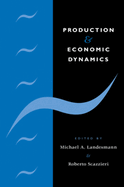 Production and Economic Dynami - Landesmann, Michael (Editor), and Scazzieri, Roberto (Editor), and Michael a, Landesmann (Editor)
