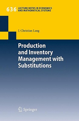 Production and Inventory Management with Substitutions - Lang, J Christian