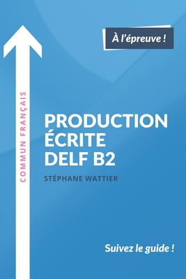 Production ?crite Delf B2 - Wattier, St?phane