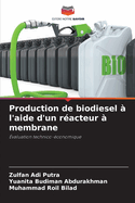 Production de biodiesel ? l'aide d'un r?acteur ? membrane