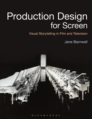 Production Design for Screen: Visual Storytelling in Film and Television - Barnwell, Jane