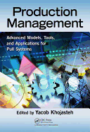 Production Management: Advanced Models, Tools, and Applications for Pull Systems